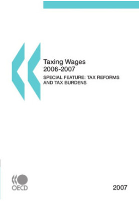 Taxing Wages 2006-2007, 2007 Edition : Special Feature - Tax Reforms and Tax Burdens 2000-2006.