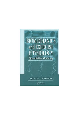 Biomechanics and exercise physiology : quantitative modeling