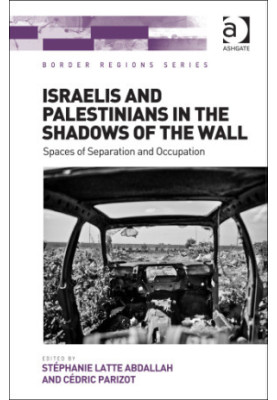 Israelis and Palestinians in the shadows of the wall: spaces of separation and occupation