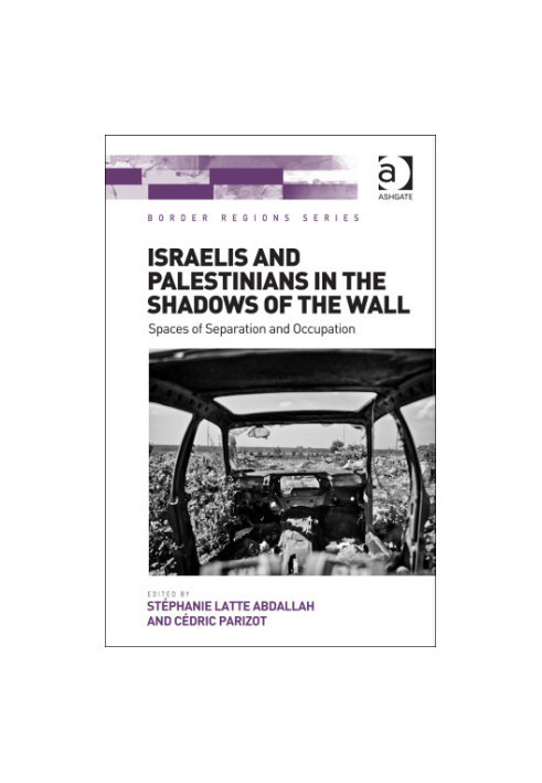 Israelis and Palestinians in the shadows of the wall: spaces of separation and occupation
