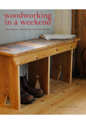 Woodworking in a weekend : 20 simple projects for the home