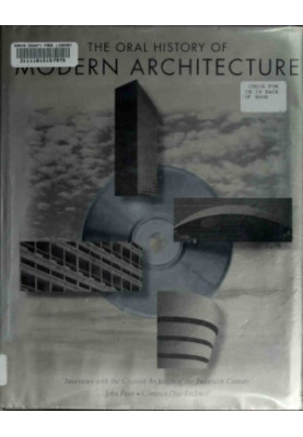 The Oral History of Modern Architecture: Interviews With the Greatest Architects of the Twentieth Century