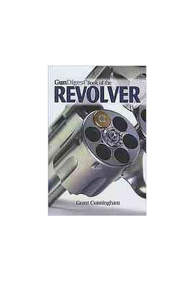 Gun digest book of the revolver