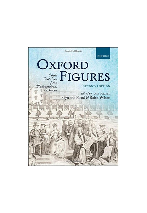 Oxford Figures: Eight Centuries of the Mathematical Sciences