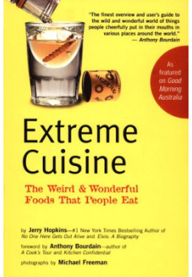 Extreme cuisine: the weird and wonderful foods that people eat