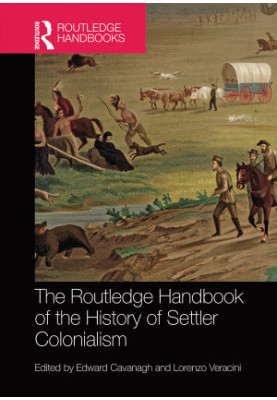 The Routledge Handbook of the History of Settler Colonialism