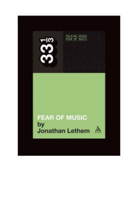 Talking Heads' Fear of Music (33 1/3 Series)