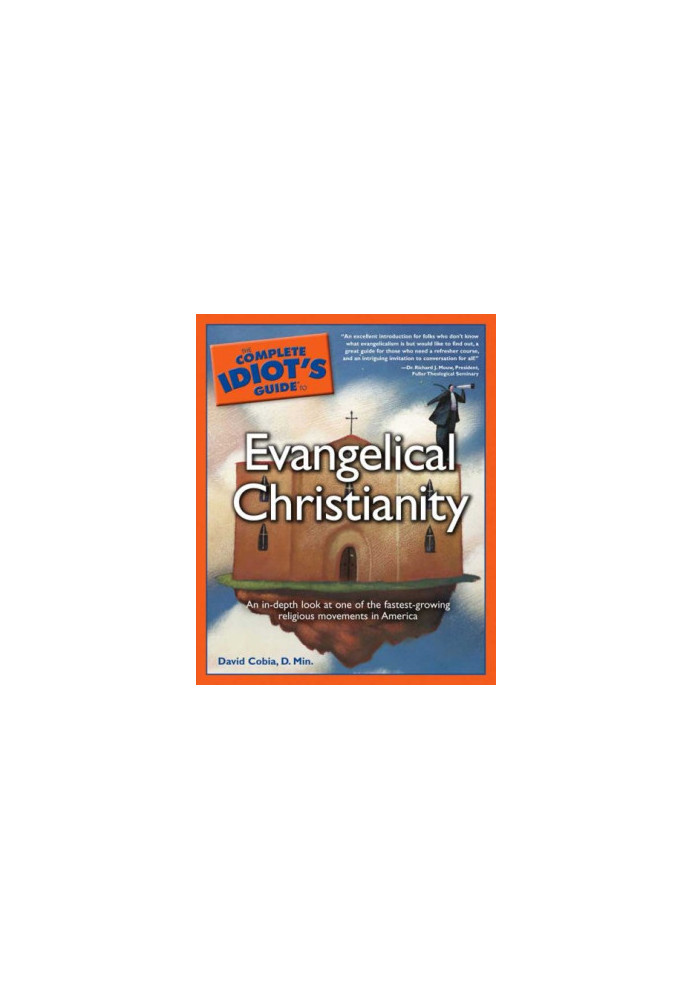 The Complete Idiot's Guide to Evangelical Christianity