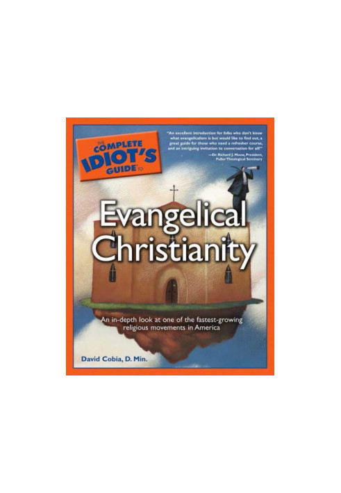 The Complete Idiot's Guide to Evangelical Christianity