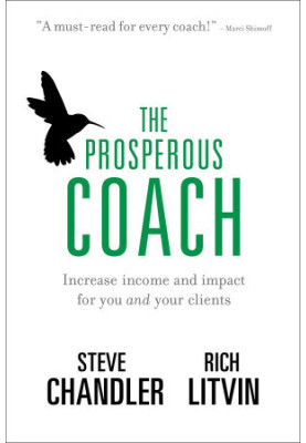 The Prosperous Coach: Increase Income and Impact for You and Your Clients