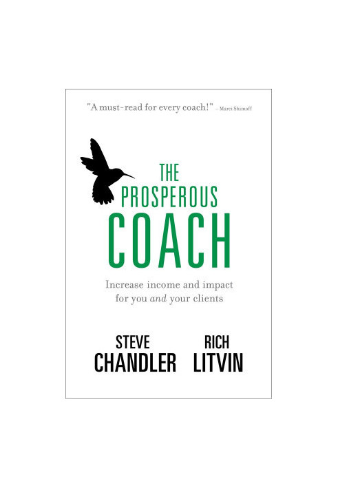 The Prosperous Coach: Increase Income and Impact for You and Your Clients