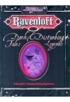 Ravenloft: Dark Tales & Disturbing Legends (Ravenloft d20 Fantasy Roleplaying)