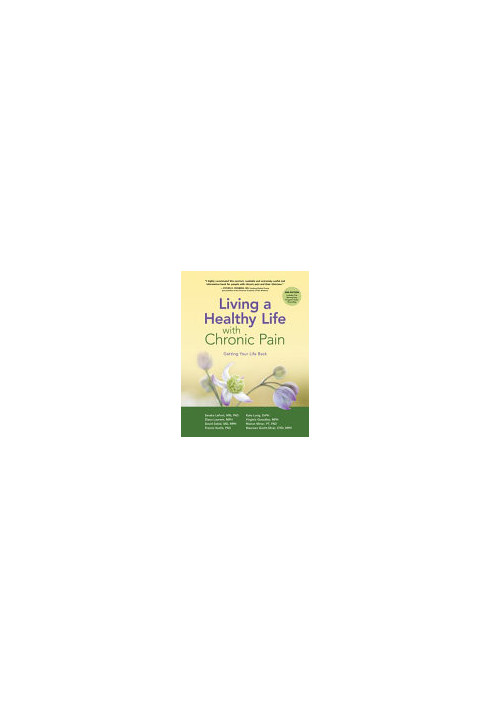 Living a Healthy Life with Chronic Pain: Getting Your Life Back