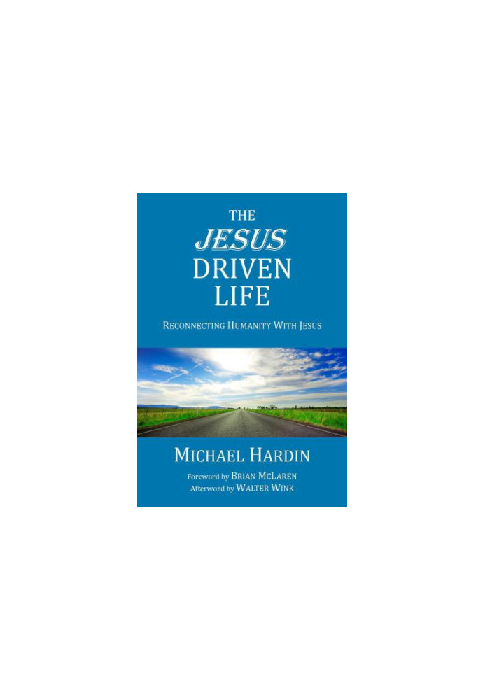 The Jesus Driven Life: Reconnecting Humanity With Jesus