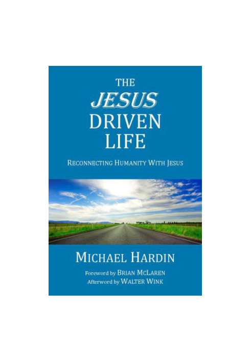 The Jesus Driven Life: Reconnecting Humanity With Jesus
