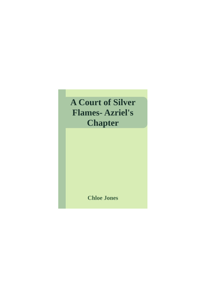 A Court of Silver Flames- Azriel's Chapter