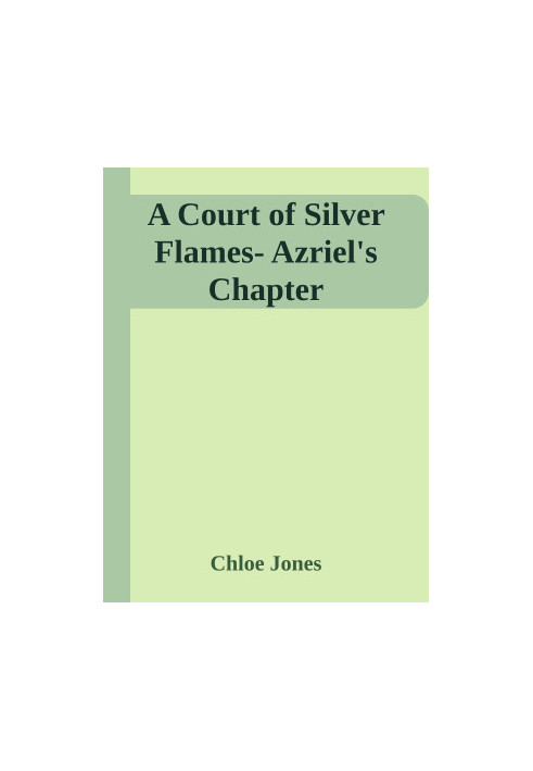 A Court of Silver Flames- Azriel's Chapter