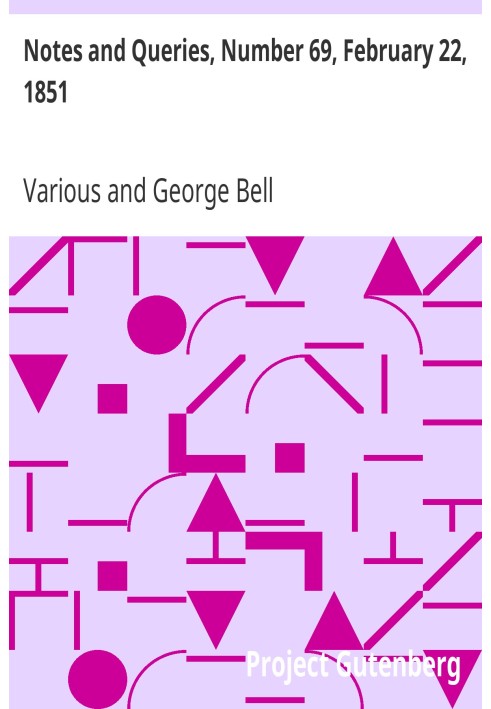 Заметки и вопросы, номер 69, 22 февраля 1851 г. Средство общения литераторов, художников, антикваров, специалистов по генеалогии