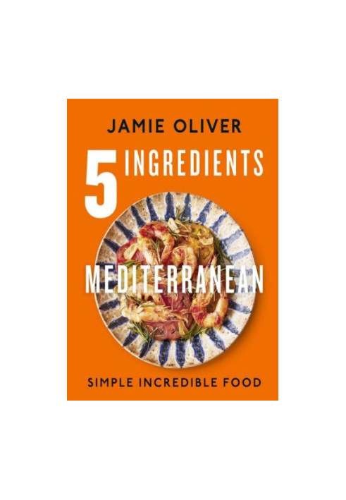 5 Ingredients Mediterranean : Simple Incredible Food