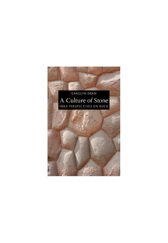 A Culture of Stone: Inka Perspectives on Rock