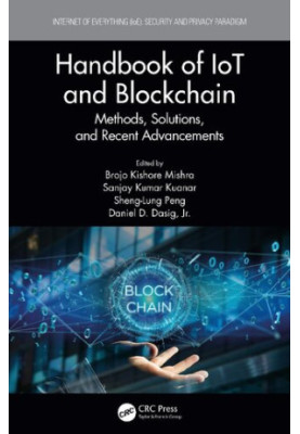 Handbook of IoT and Blockchain: Methods, Solutions, and Recent Advancements
