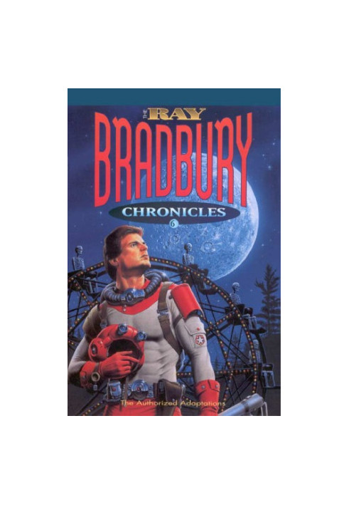 The Ray Bradbury Chronicles 6