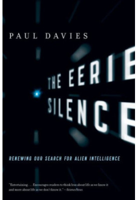 The Eerie Silence: Renewing Our Search for Alien Intelligence