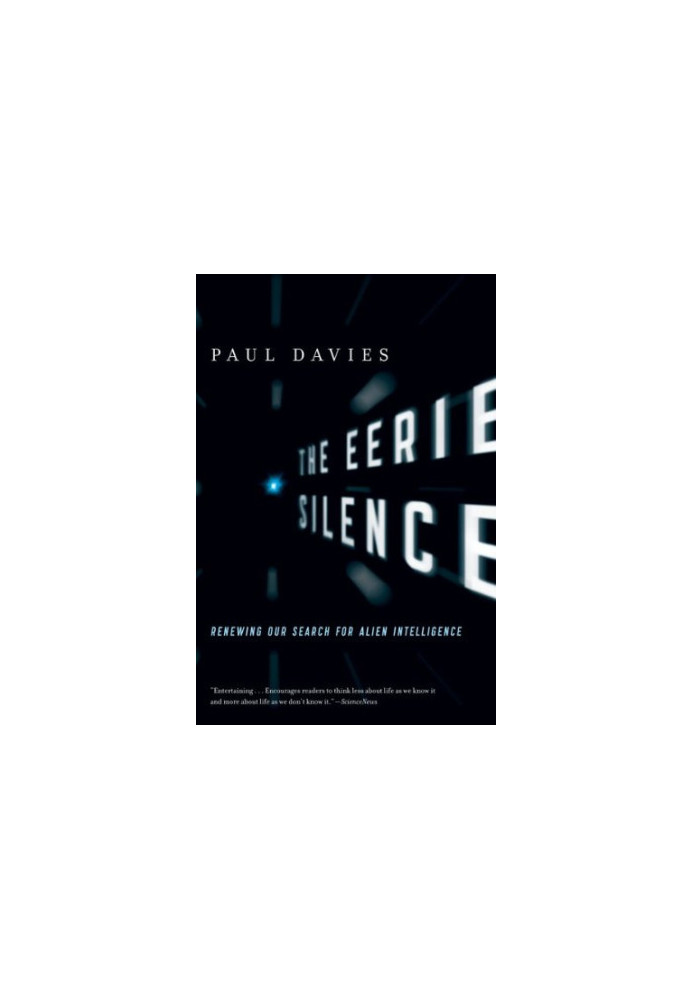 The Eerie Silence: Renewing Our Search for Alien Intelligence