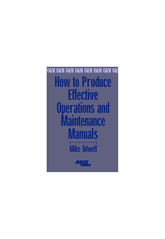 How to produce effective operations and maintenance manuals