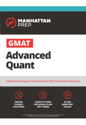 GMAT Advanced Quant: 250+ Practice Problems & Online Resources (Manhattan Prep GMAT Strategy Guides), 3rd Edition