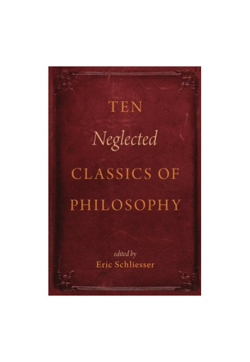Ten neglected classics of philosophy