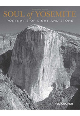 Soul of Yosemite : portraits of light and stone