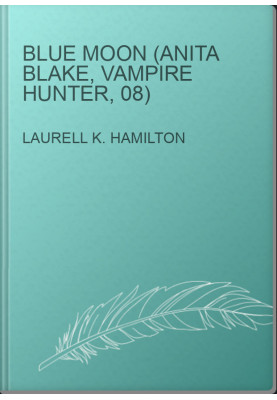 Blue Moon (Anita Blake, Vampire Hunter, 08)