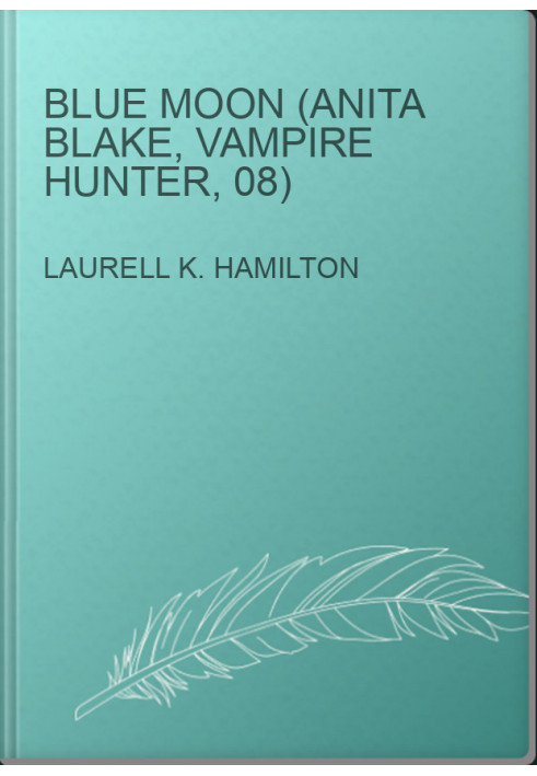Blue Moon (Anita Blake, Vampire Hunter, 08)