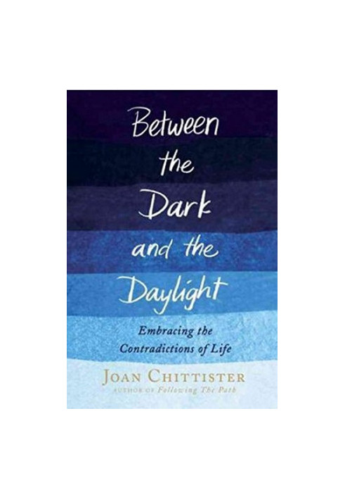 Between the dark and the daylight : embracing the contradictions of life