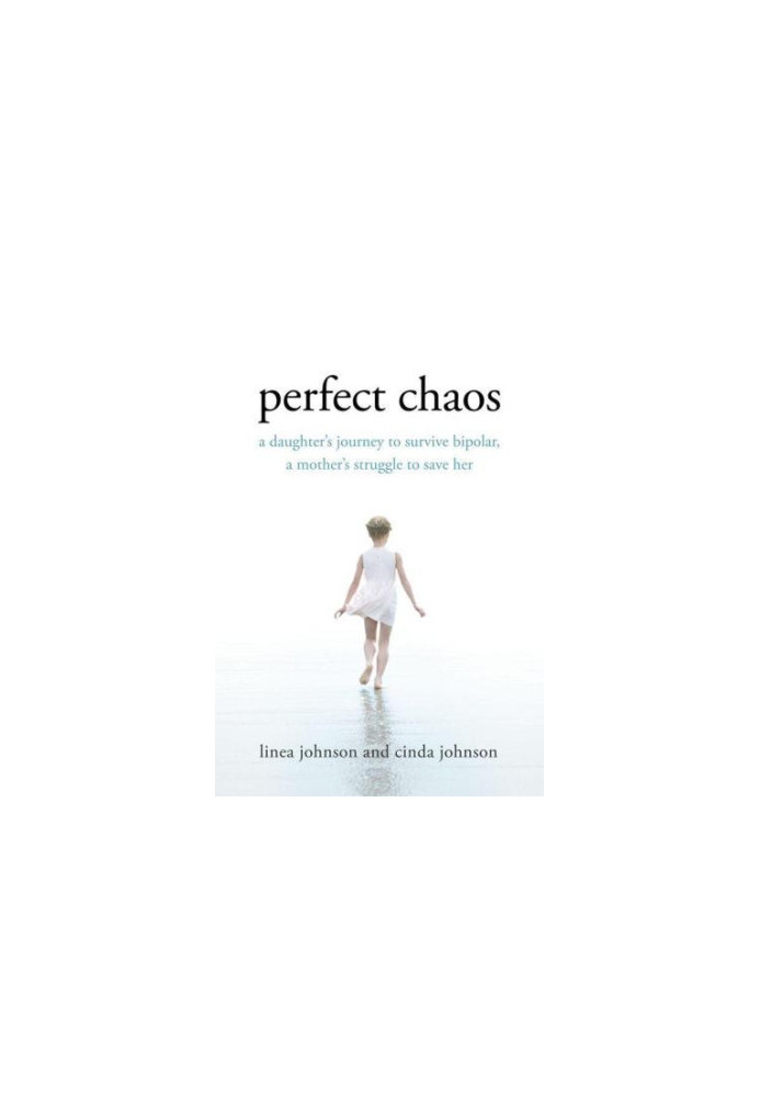 Perfect Chaos: A Daughter's Journey to Survive Bipolar, a Mother's Struggle to Save Her