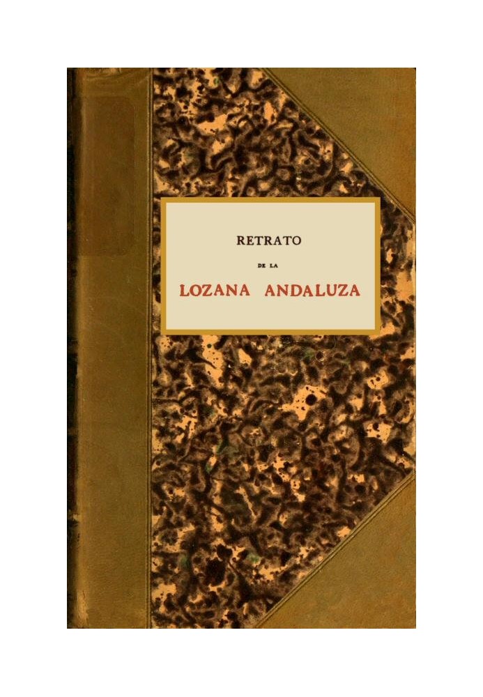 Portrait of the Lozana Andaluza In very clear Spanish language, composed in Rome.