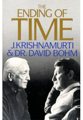 The Ending of Time: Jiddu Krishnamurti and David Bohm