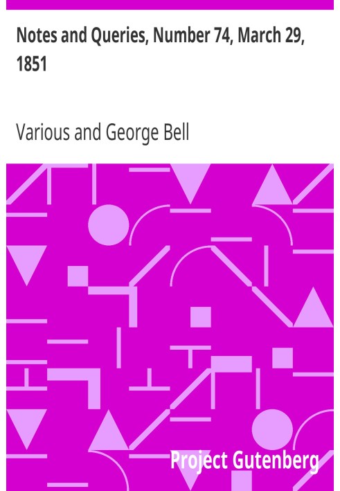 Заметки и вопросы, номер 74, 29 марта 1851 г. Средство общения литераторов, художников, антикваров, специалистов по генеалогии и