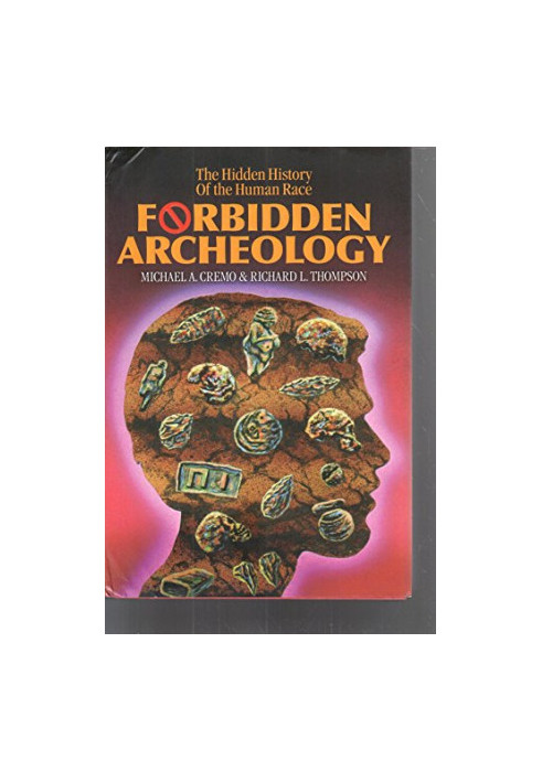 Forbidden Archeology: The Hidden History of the Human Race