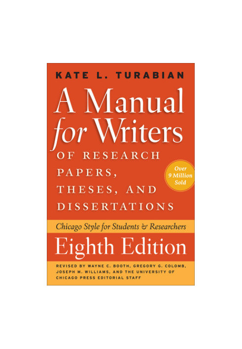 A Manual for Writers of Research Papers, Theses, and Dissertations, Eighth Edition