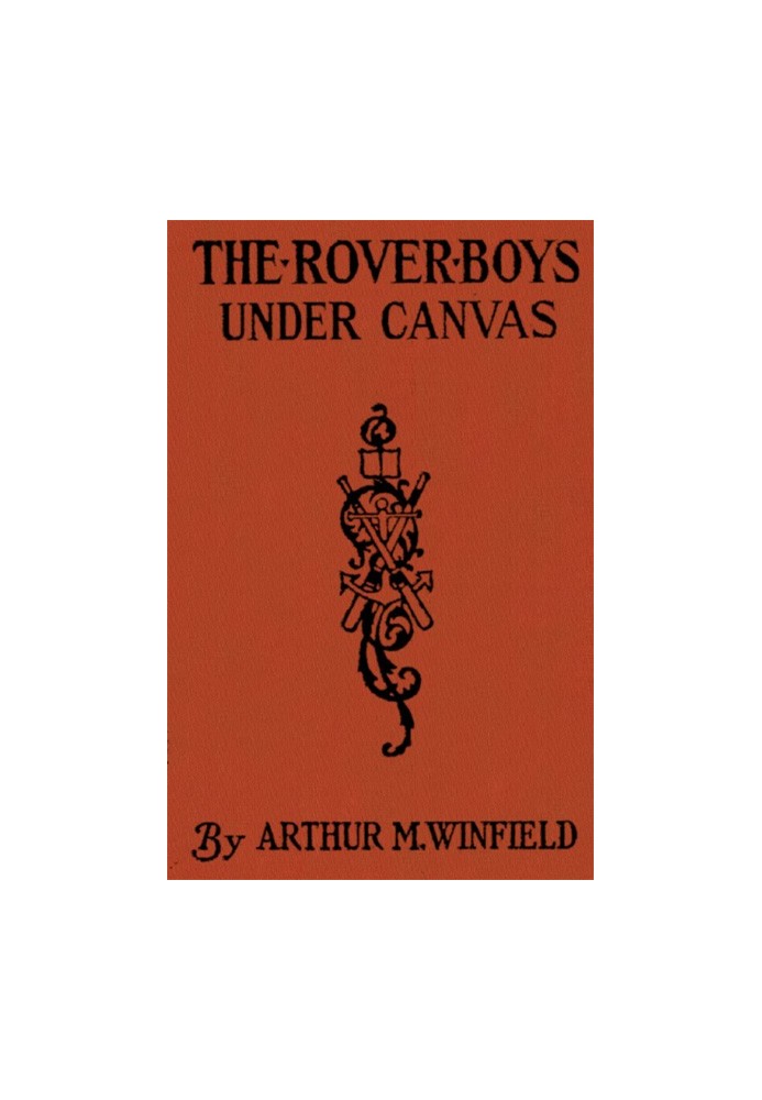 The Rover Boys Under Canvas; Or, The Mystery of the Wrecked Submarine