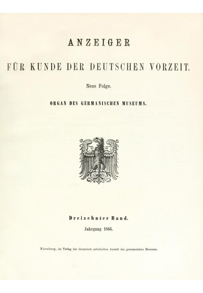 Advertisement for the knowledge of prehistoric German times (1866) New series. Thirteenth volume.