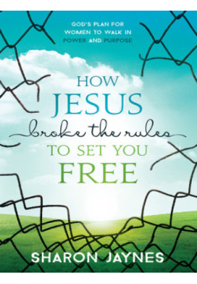 How Jesus Broke the Rules to Set You Free