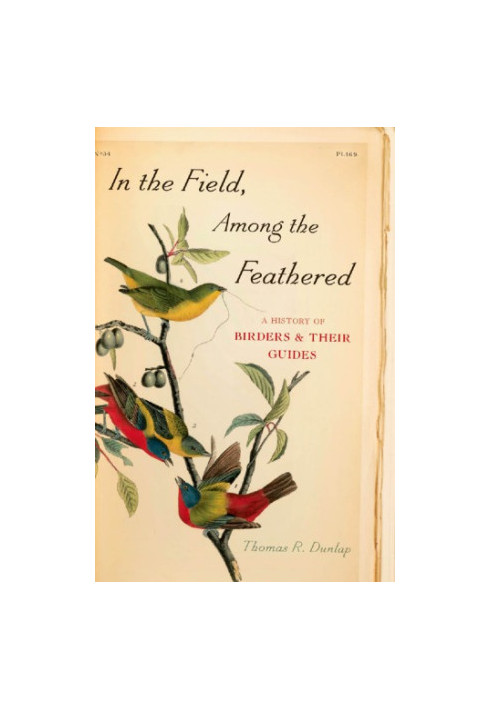 In the field, among the feathered: a history of birders and their guides
