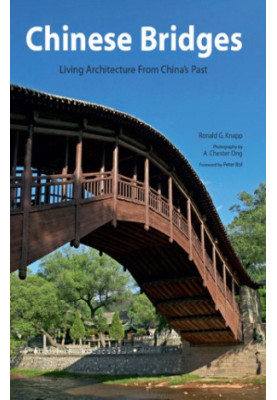 Chinese Bridges: Living Architecture from China’s Past
