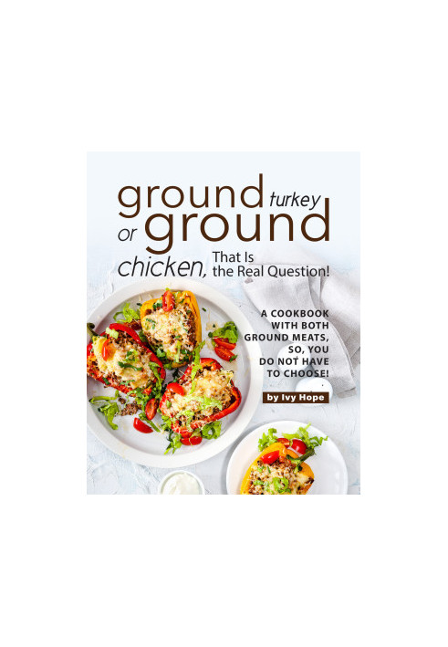 Ground Turkey or Ground Chicken, That is the Real Question!