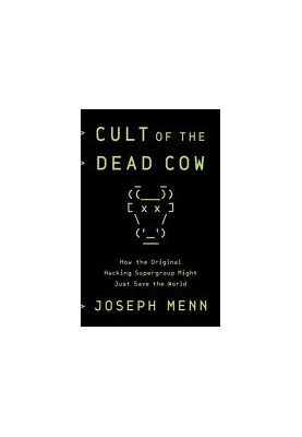 Cult of the Dead Cow: How the Original Hacking Supergroup Might Just Save the World