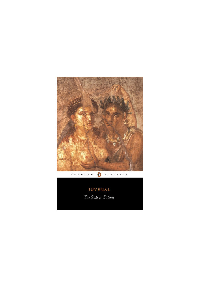Juvenal: The Sixteen Satires