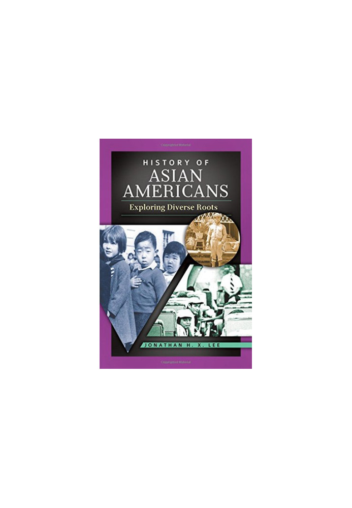 History of Asian Americans: Exploring Diverse Roots